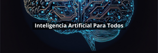 Inteligencia Artificial para Todos: Descubrí el Curso que Hará que Entiendas y Aproveches la IA Desde Cero